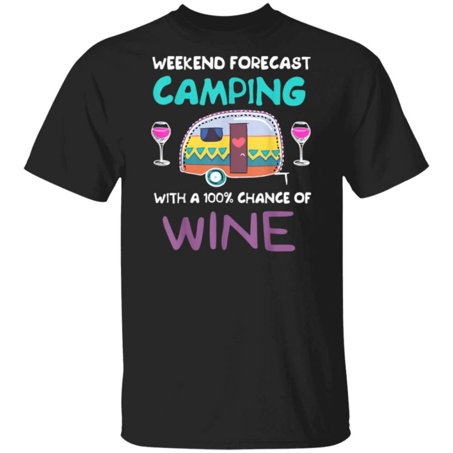 Weekend Forecast Camping with a Chance of Wine Camper TShirt T Shirt