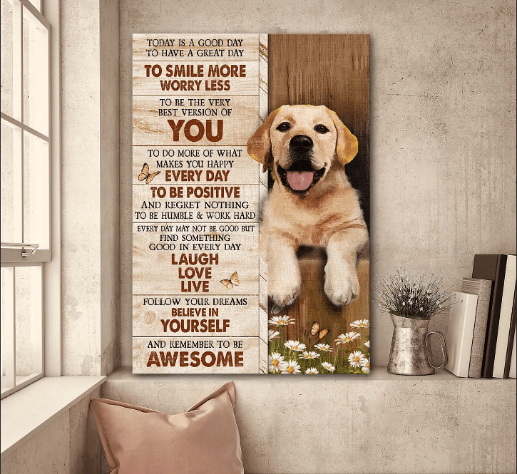 Yellow Labrador – Believe In Yourself And Remember To Be Awesome – Dog Portrait Canvas