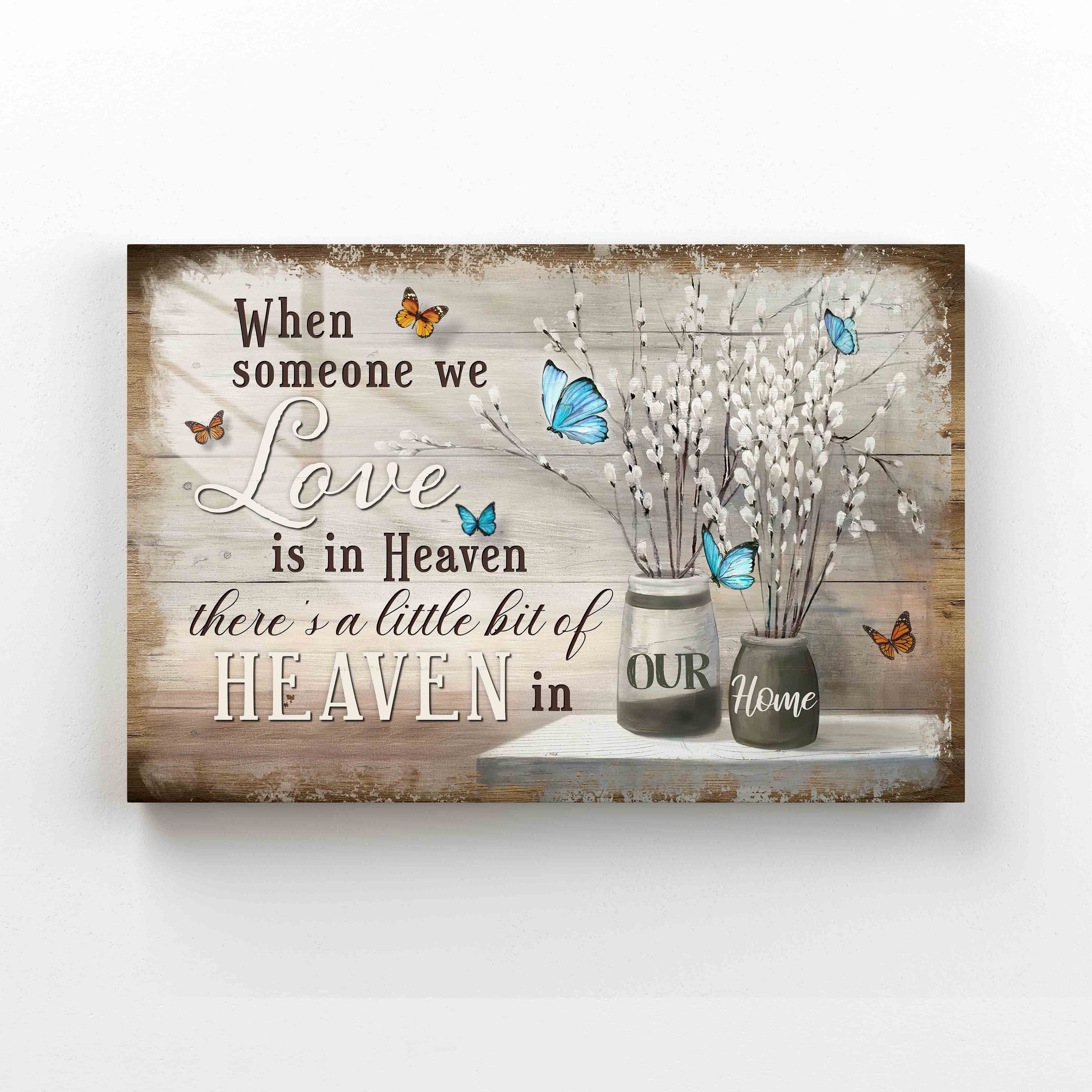 When Someone We Love Is In Heaven Canvas, Butterfly Canvas, Willow Catkins Canvas, Family Memorial