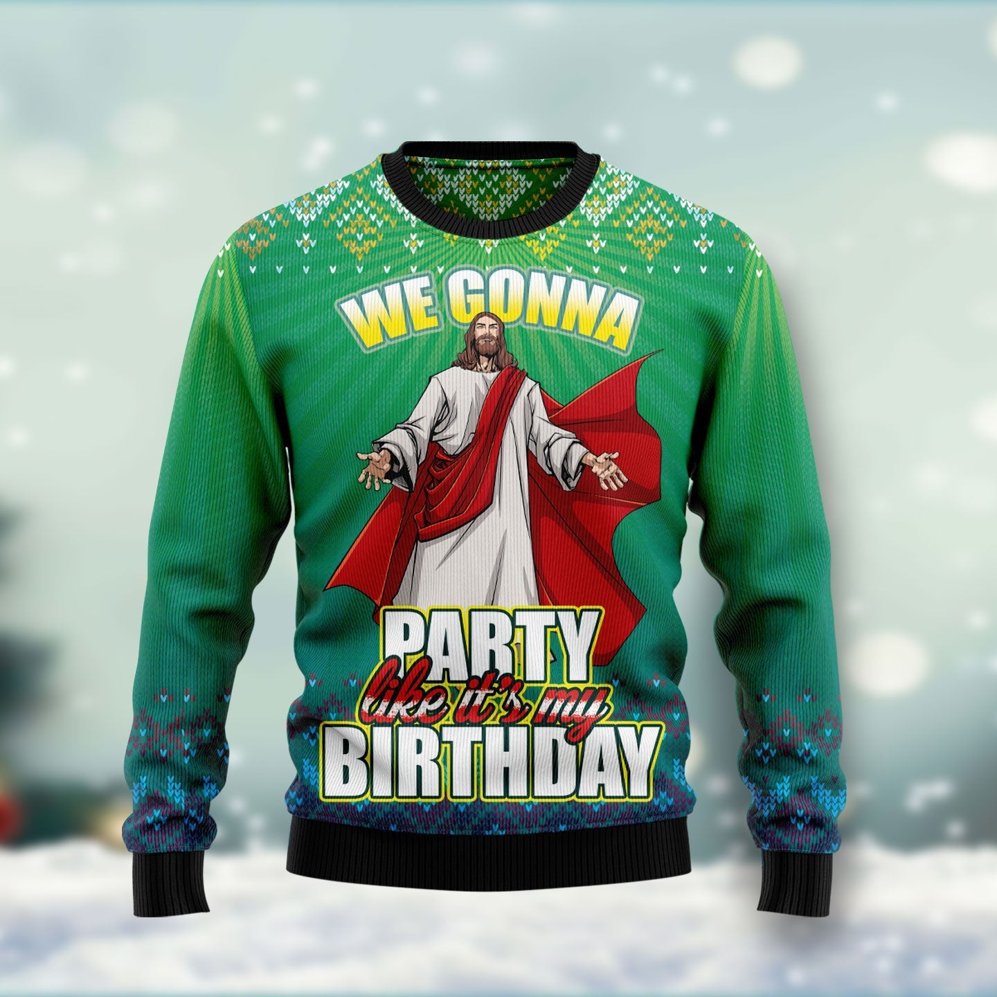 We Gonna Party Like It’S Your Birthday Funny Ugly Sweater