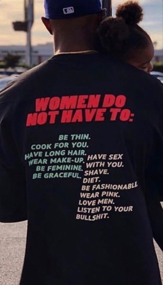 women do not have to t-shirt, Shirt Outfit Idea